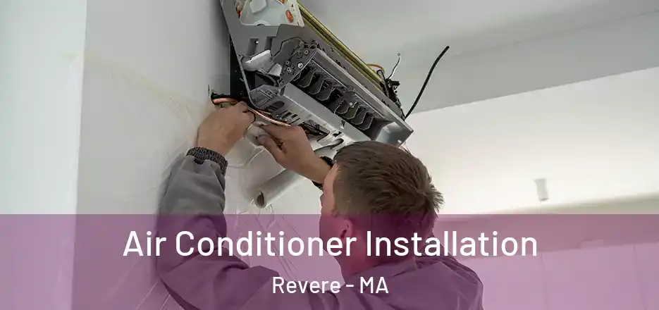 Air Conditioner Installation Revere - MA