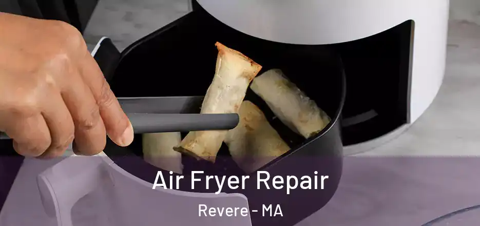 Air Fryer Repair Revere - MA