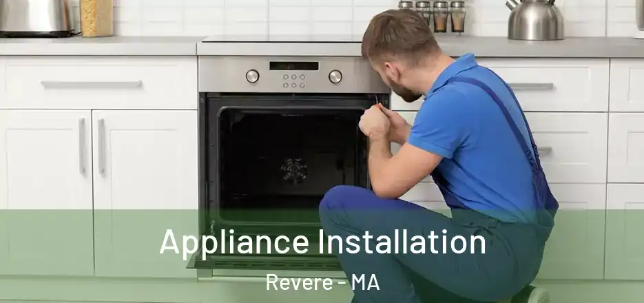 Appliance Installation Revere - MA