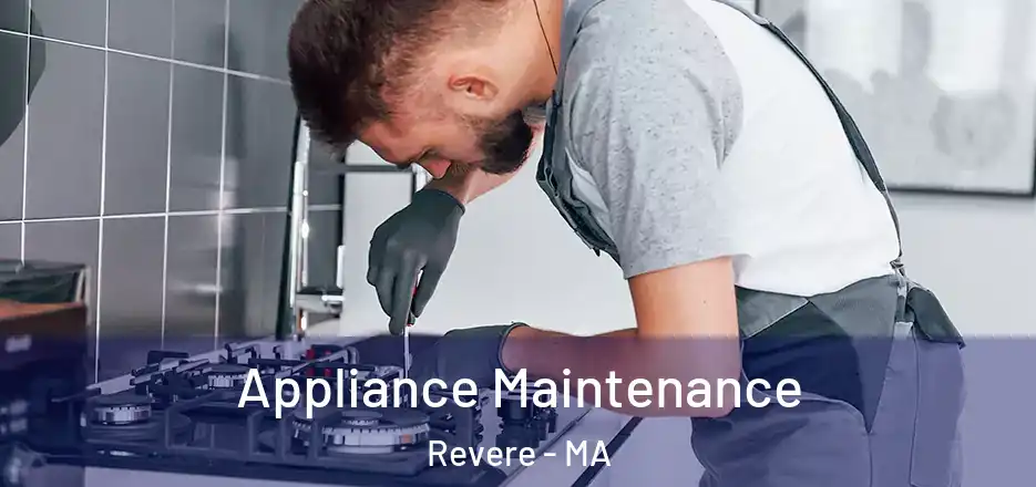 Appliance Maintenance Revere - MA