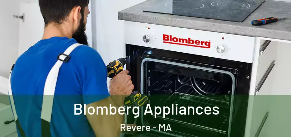  Blomberg Appliances Revere - MA