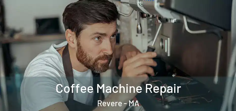  Coffee Machine Repair Revere - MA