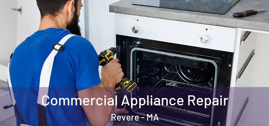 Commercial Appliance Repair Revere - MA