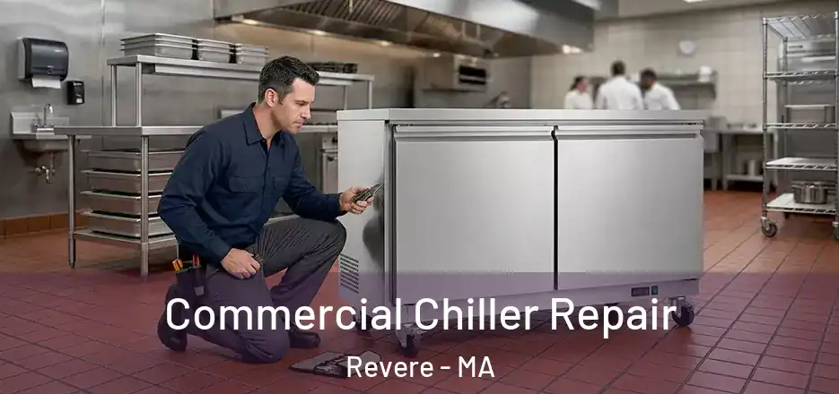  Commercial Chiller Repair Revere - MA
