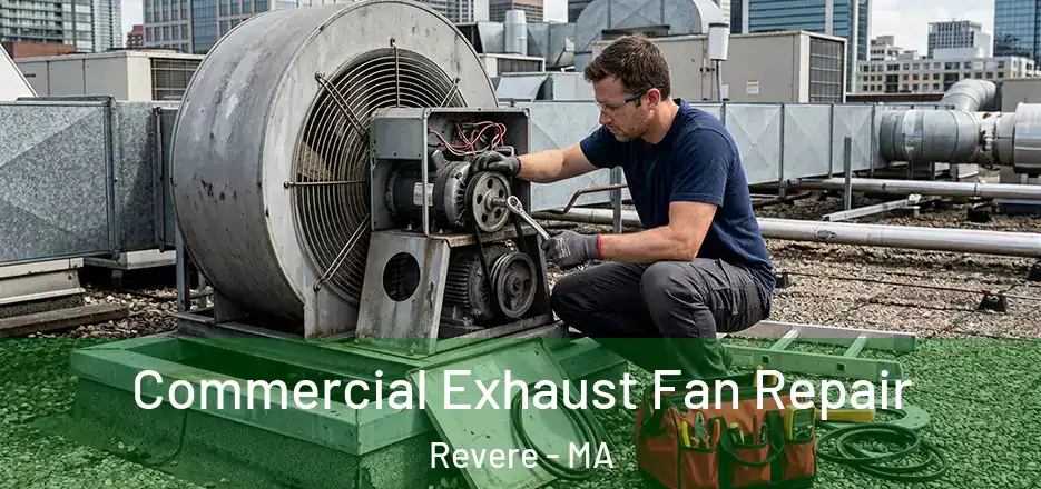 Commercial Exhaust Fan Repair Revere - MA