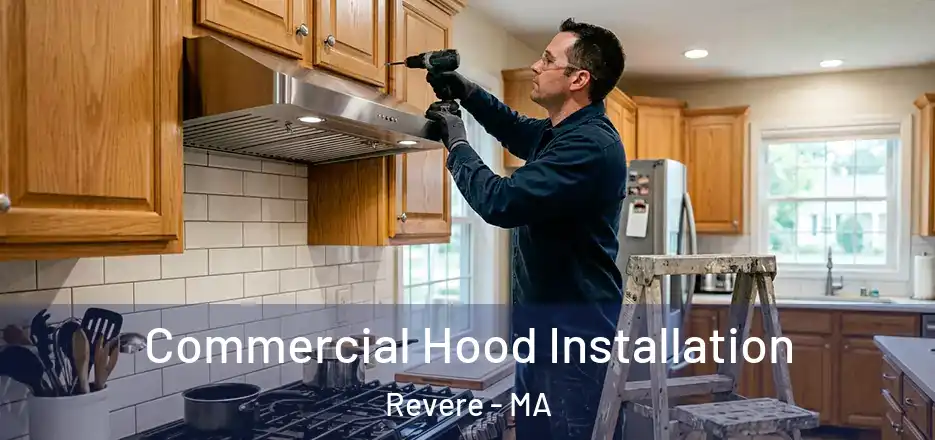 Commercial Hood Installation Revere - MA