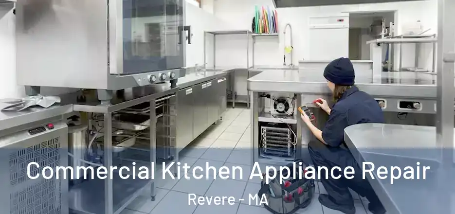  Commercial Kitchen Appliance Repair Revere - MA