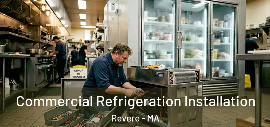 Commercial Refrigeration Installation Revere - MA