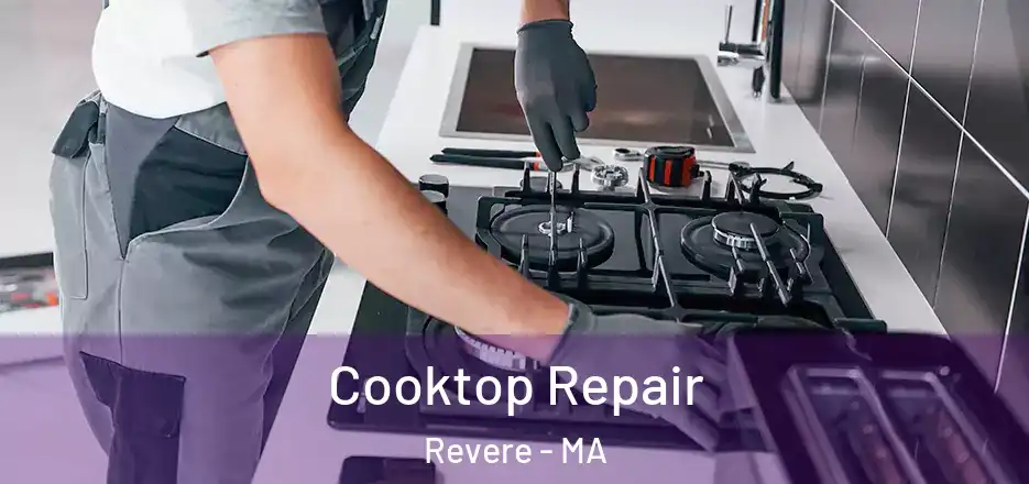 Cooktop Repair Revere - MA