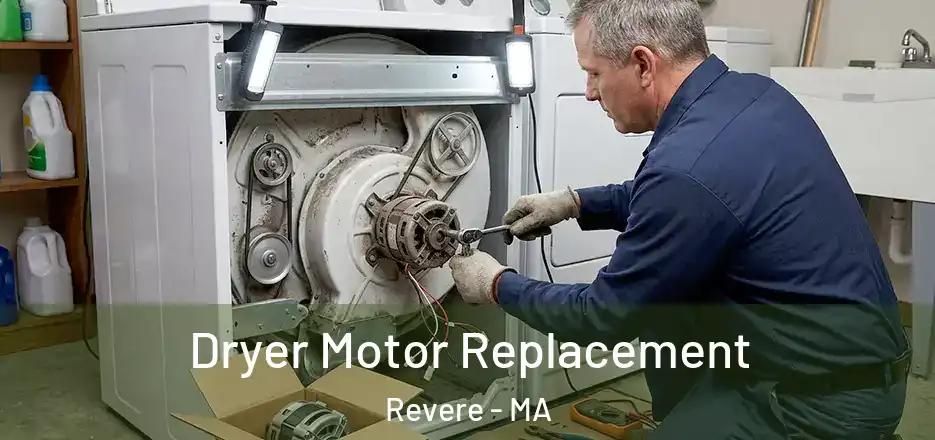 Dryer Motor Replacement Revere - MA