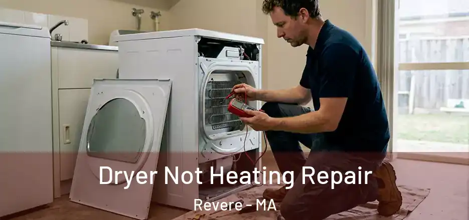 Dryer Not Heating Repair Revere - MA