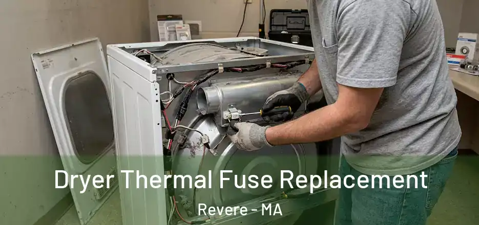 Dryer Thermal Fuse Replacement Revere - MA