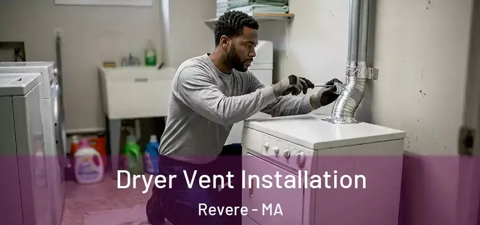Dryer Vent Installation Revere - MA
