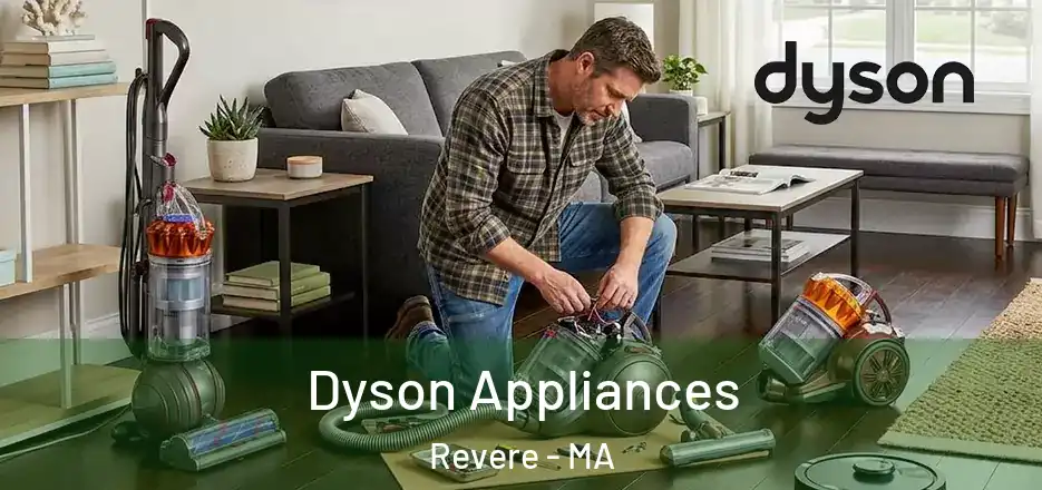 Dyson Appliances Revere - MA