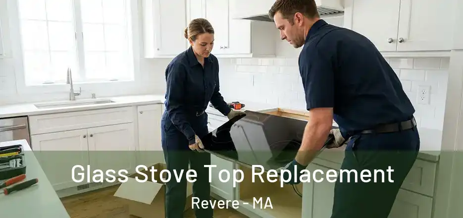 Glass Stove Top Replacement Revere - MA