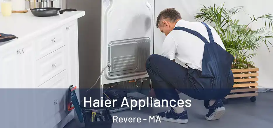  Haier Appliances Revere - MA