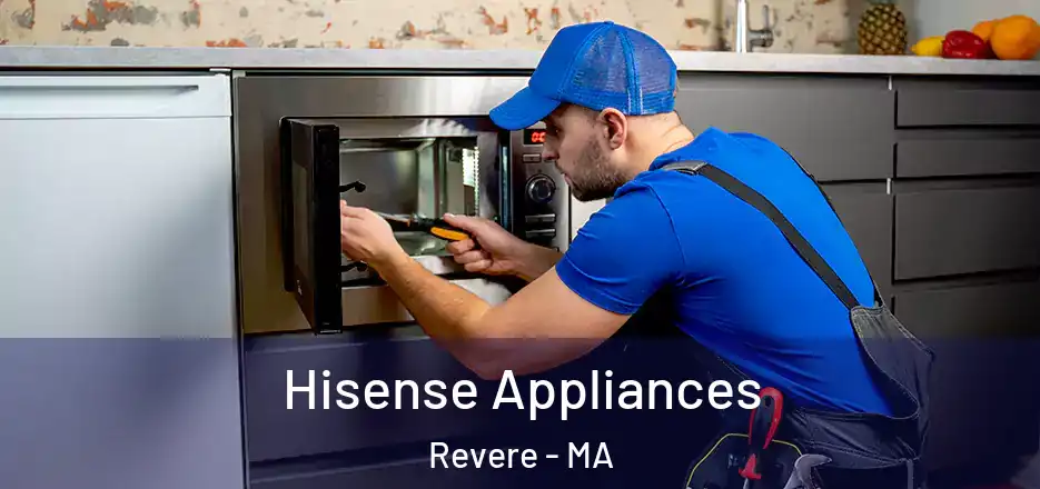  Hisense Appliances Revere - MA