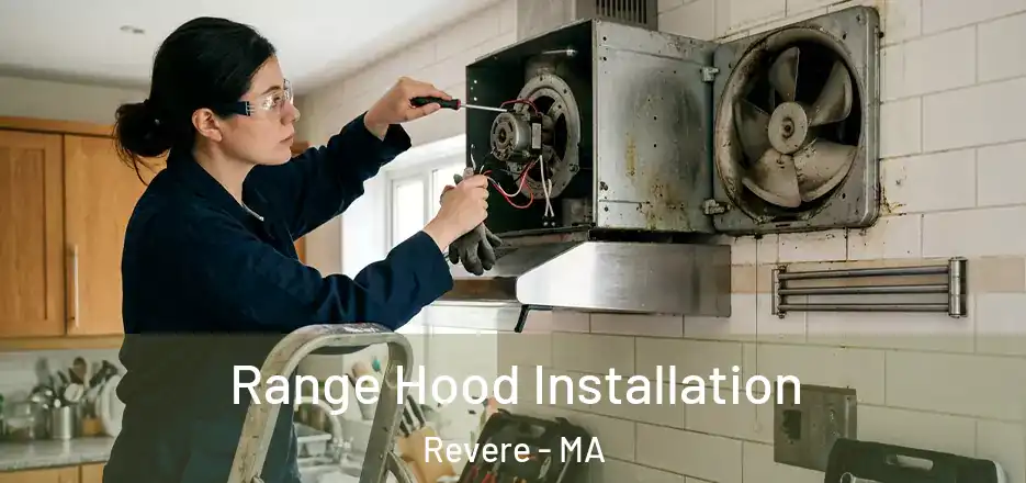 Range Hood Installation Revere - MA