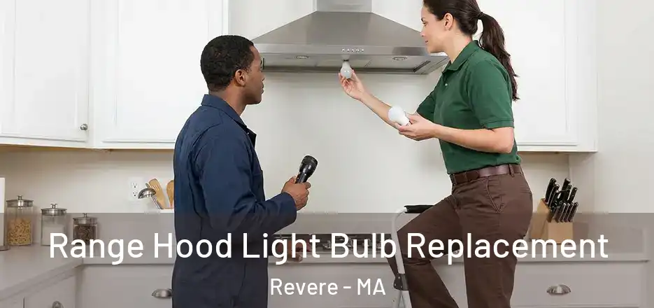 Range Hood Light Bulb Replacement Revere - MA
