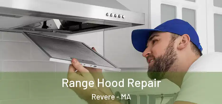 Range Hood Repair Revere - MA