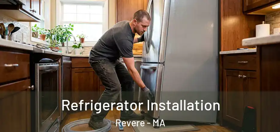 Refrigerator Installation Revere - MA
