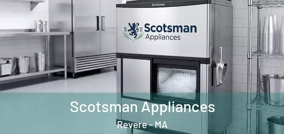  Scotsman Appliances Revere - MA