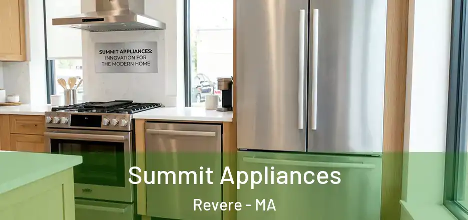  Summit Appliances Revere - MA
