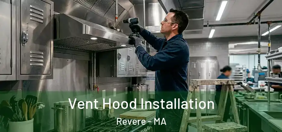  Vent Hood Installation Revere - MA