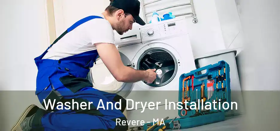  Washer And Dryer Installation Revere - MA